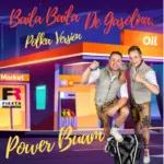 Power Buam – Baila De Gasolina