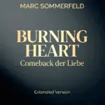 Marc Sommerfeld – Burning Heart – Comeback Der Liebe (Extended Mix)