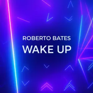 Roberto Bates – Wake Up
