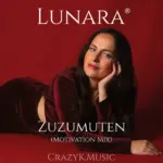 Lunara, CrazyK.Music – Zuzumuten (Motivation Mix)