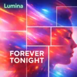 Lumina – Forever Tonight