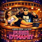 Chrissi Denk x DJ Suni Pures – Dynamit