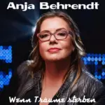 Anja Behrendt – Wenn Träume Sterben