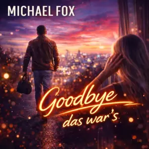 Michael Fox – Goodbye Das War`s