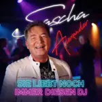 Sascha Alexander – Sie Liebt Noch Immer Diesen DJ