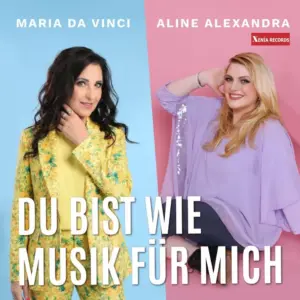 Maria Da Vinci, Aline Alexandra – Du Bist Wie Musik Für Mich