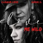 Claudia Cane feat. Diana D. – Love Me Wild