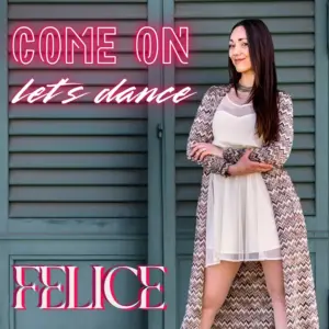 Felice – Come On, Let’s Dance