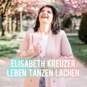 Elisabeth Kreuzer – Leben Tanzen Lachen