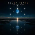 Blue Moon Rising – Seven Tears