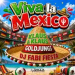 Klaus & Klaus x Goldjungs x DJ Fabi Fiesta -Viva La Mexico