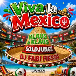 Klaus & Klaus x Goldjungs x DJ Fabi Fiesta -Viva La Mexico