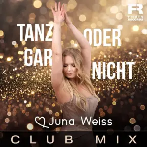 Juna Weiss – Tanz Oder Gar Nicht (Club Mix)