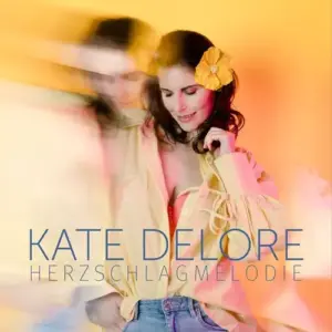 Kate Delore – Herzschlagmelodie