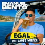 Emanuel Bento – Egal (Ich Saufe Wieder)