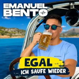 Emanuel Bento – Egal (Ich Saufe Wieder)