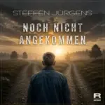 Steffen Jürgens – Noch Nicht Angekommen