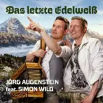 Jörg Augenstein feat. Simon Wild – Das Letzte Edelweiß
