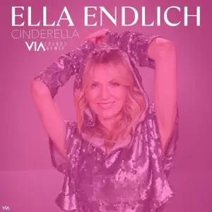Ella Endlich – Cinderella (VIA Sounds Remix)