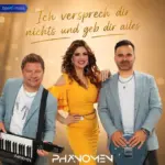 PHÄNOMEN – Ich Versprech Dir Nichts Und Geb Dir Alles