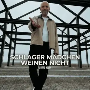 Murad Klein – Schlager Mädchen Weinen Nicht