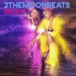 2theMoonbeats – Give It Up (2theMoonbeats Version)