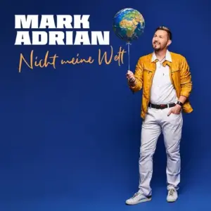 Mark Adrian – Nicht Meine Welt