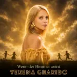 Verena Gharibo – Wenn Der Himmel Weint