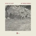 Kings Of Leon – My Whole World