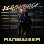 Matthias Reim – Flashback