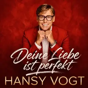 Hansy Vogt – Deine Liebe Ist Perfekt