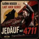 Björn Heuser feat. Laut Aber Schief – Jedäuf Met 4711 (FortysevenEleven-Mix)
