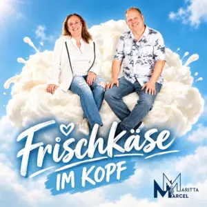 Maritta & Marcel – Frischkäse Im Kopf