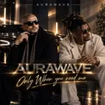 AuraWave x Junk Project – Only When You Need Me