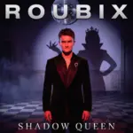 Roubix – Shadow Queen